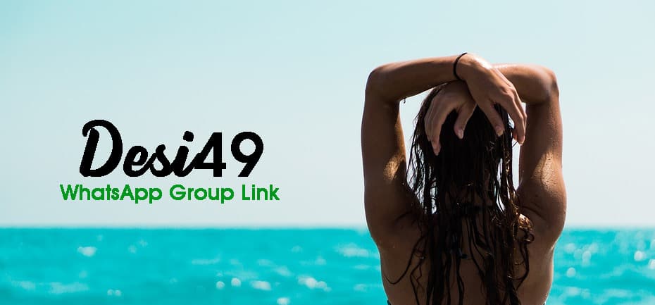 Desi49 WhatsApp Group Links