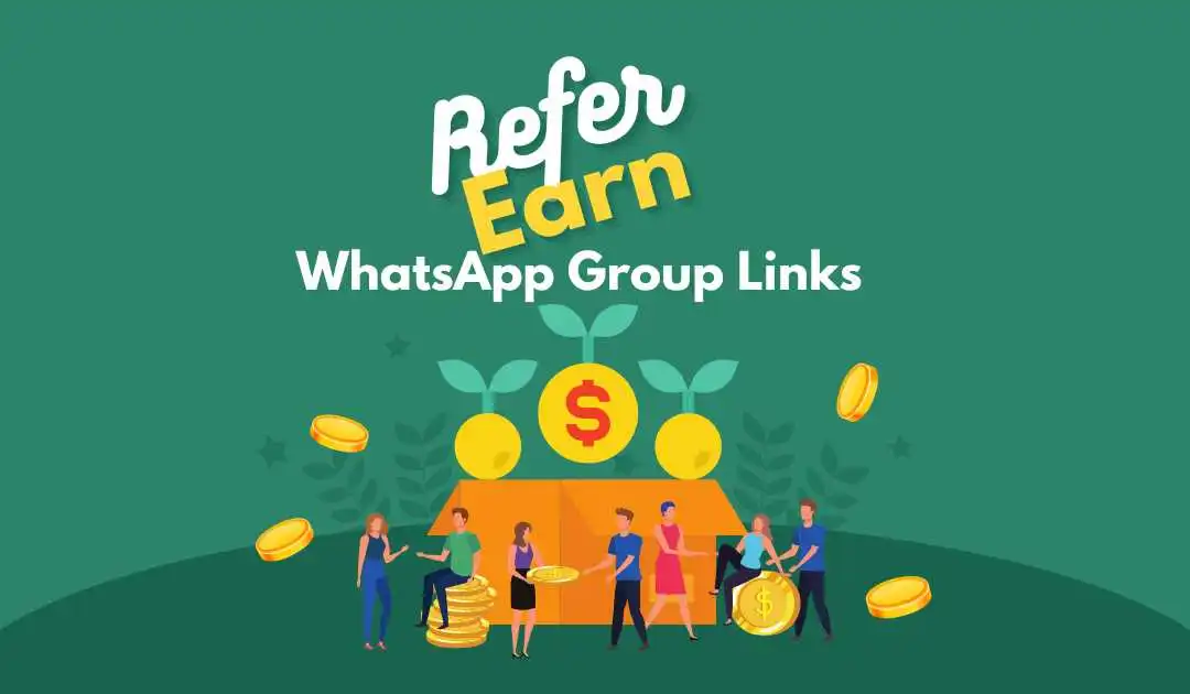 Refer and Earn WhatsApp Group Links