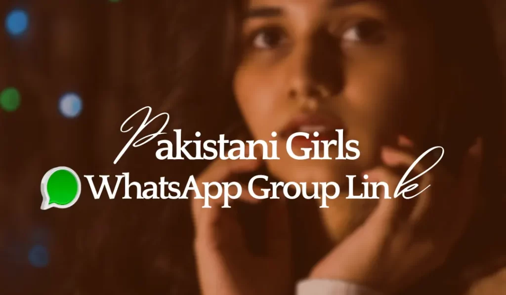 Pakistani Girls WhatsApp Group Links