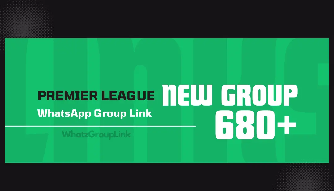 Premier League WhatsApp Group Link