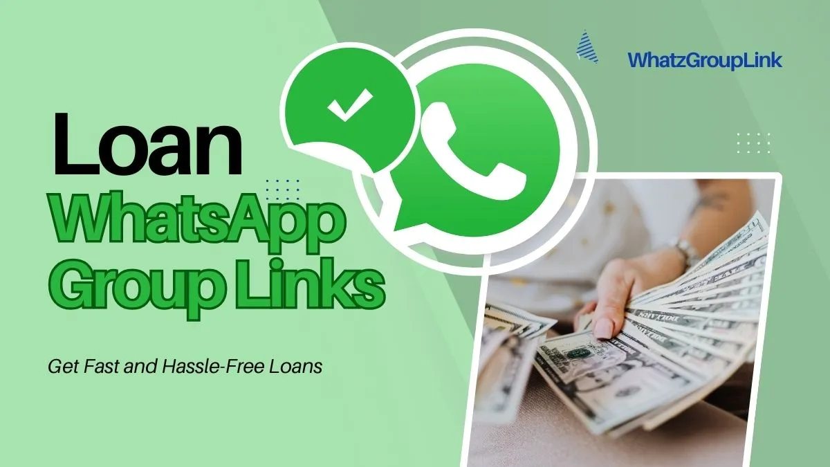 Loan WhatsApp Group Links