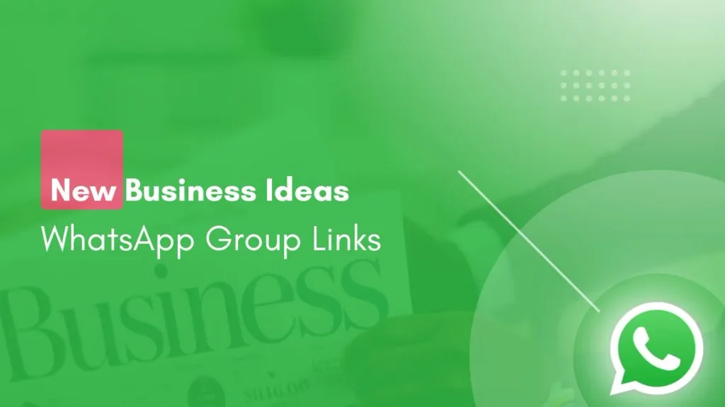 New Business Ideas WhatsApp Group Links